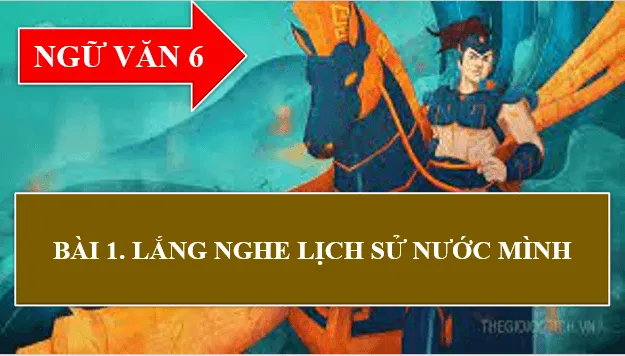 Slide mở đầu giáo án điện tử Sự tích Hồ Gươm lớp 6, giới thiệu chủ đề lắng nghe lịch sử nước mình