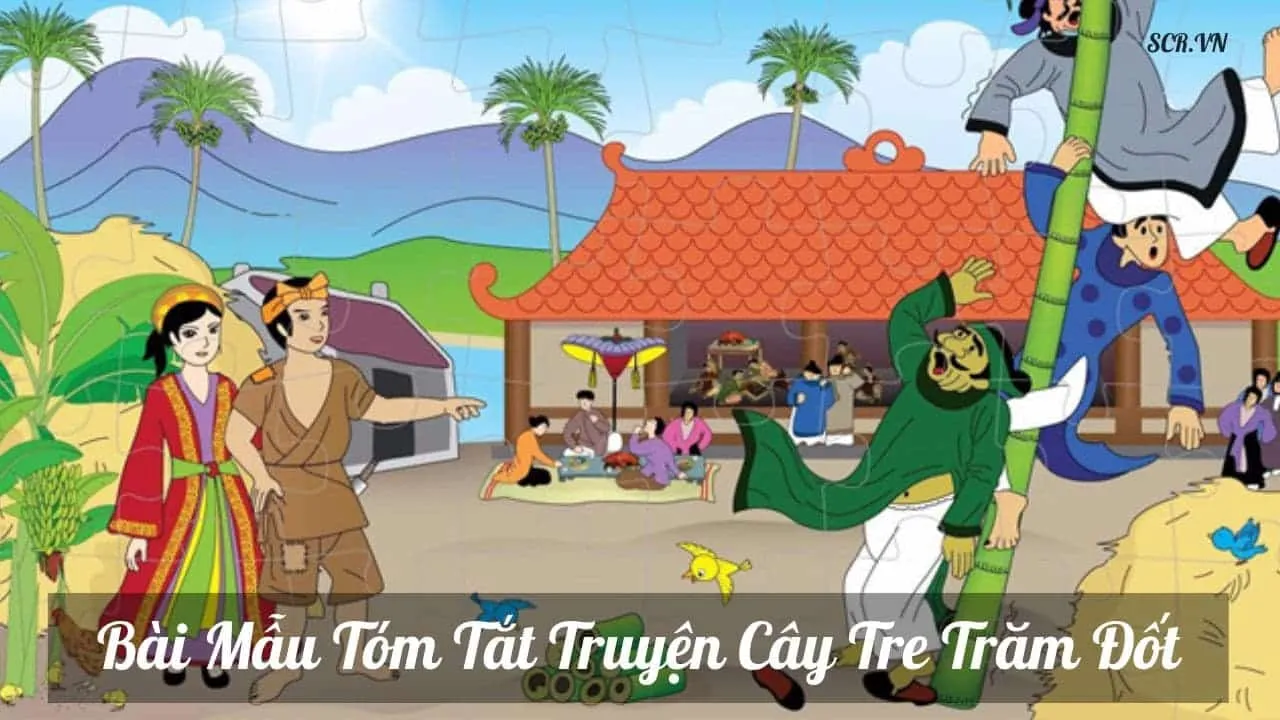 Tom tat chuyen co tich Cay Tre Tram Dot, so sanh voi y nghia cua su tich Mai An Tiem